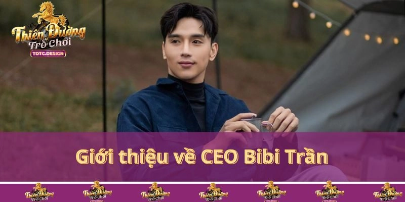 Thông tin giới thiệu về CEO Bibi Trần