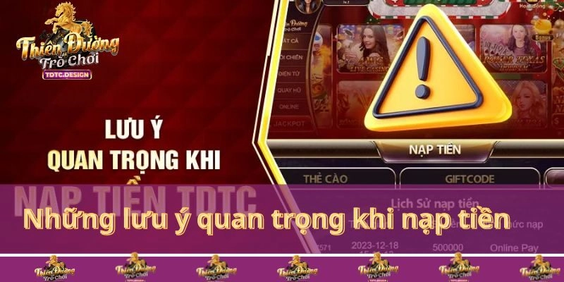 Những lưu ý quan trọng khi nạp tiền TDTC
